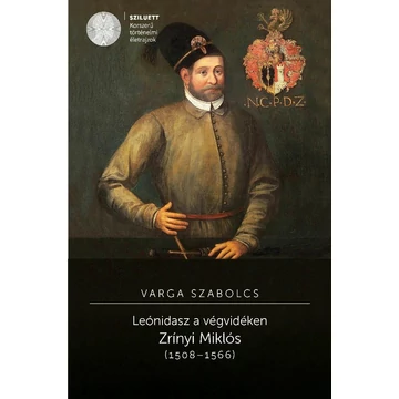 Leónidasz a végvidéken. Zrínyi Miklós (1508-1566) - 2. kiadás - Varga Szabolcs