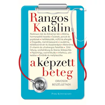 A képzett beteg - Orvosokkal beszélgetek - Rangos Katalin