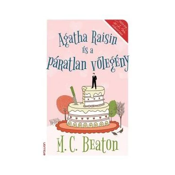 Agatha Raisin és a páratlan vőlegény - M. C. Beaton