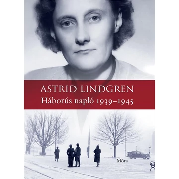 Háborús napló 1939-1945 - Astrid Lindgren