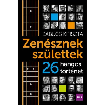 Zenésznek születtek - 26 hangos történet - Babucs Kriszta