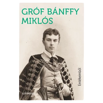 Emlékeimből - gróf BÁNFFY MIKLÓS