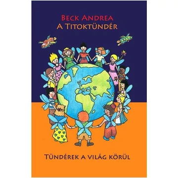 A Titoktündér - Tündérek a világ körül - Beck Andrea