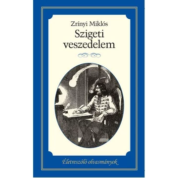 Szigeti veszedelem - Életreszóló olvasmányok 12. - Zrínyi Miklós