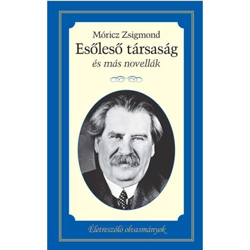 Esőleső társaság és más novellák - Életreszóló olvasmányok 16. - Móricz Zsigmond