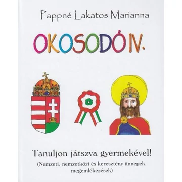 Okosodó IV. - Tanuljon játszva gyermekével! - Pappné Lakatos Marianna