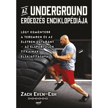 Az Underground erőedzés enciklopédiája - Zach Even-Esh