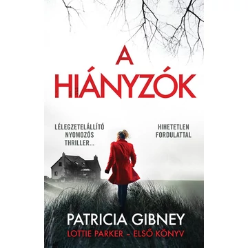 A hiányzók - Lottie Parker 1. - Patricia Gibney