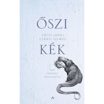 Őszi kék - Élet Történet Konstrukció - Csányi Vilmos