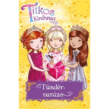 Titkos királyság 31. - Tündérvarázs - Rosie Banks