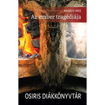 Az ember tragédiája - Osiris Diákkönyvtár - Madách Imre