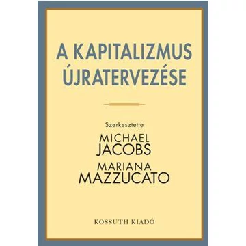 A kapitalizmus újratervezése - Michael Jacobs