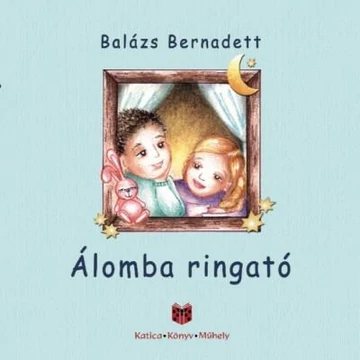 Álomba ringató - Balázs Bernadett