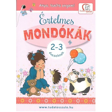 Értelmes mondókák 2-3 éveseknek - Anya, taníts engem! - Deákné B. Katalin