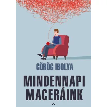 Mindennapi maceráink - Görög Ibolya