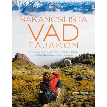 Bakancslista - Vad tájakon - 1000 kaland nagyban és kicsiben - Kath Stathers