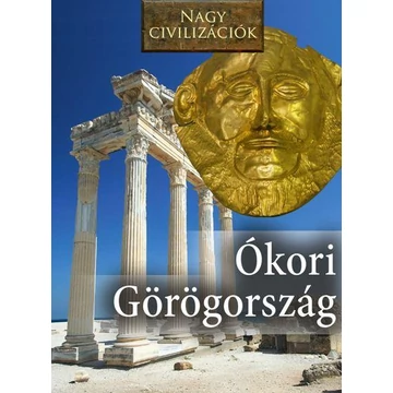 Nagy civilizációk - Ókori Görögország - Daniel Gimeno