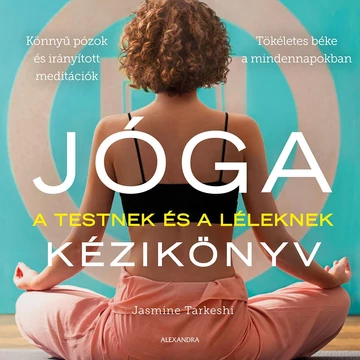 Jóga kézikönyv - A testnek és a léleknek - Jasmine Tarkeshi