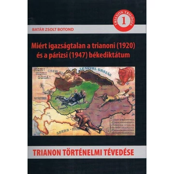 Trianon történelmi tévedése - Batár Zsolt Botond