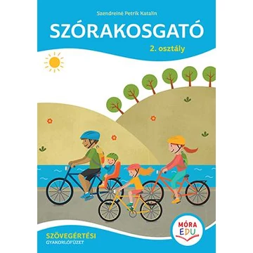 Szórakosgató - 2. osztály - Szövegértési gyakorlófüzet - Szendreiné Petrik Katalin