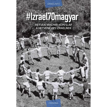 #Izrael70magyar - Hetven magyar képeslap a hetvenéves Izraelnek - Sebő Anna