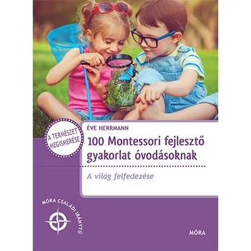 100 Montessori fejlesztő gyakorlat óvodásoknak - Éve Herrmann