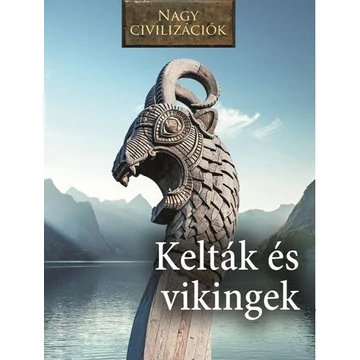 Nagy civilizációk - Kelták és vikingek - Daniel Gimeno