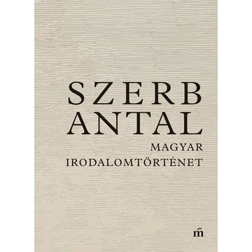 Magyar irodalomtörténet - Szerb Antal