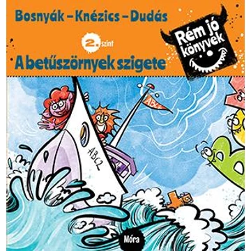 A betűszörnyek szigete - Rém jó könyvek 2. szint - Bosnyák Viktória