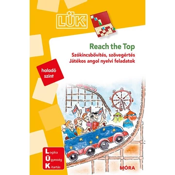 Reach the top - Szókincsbővítés, szövegértés - Játékos angol nyelvi feladatok - LÜK (haladó szint) - Barbara Shatliff