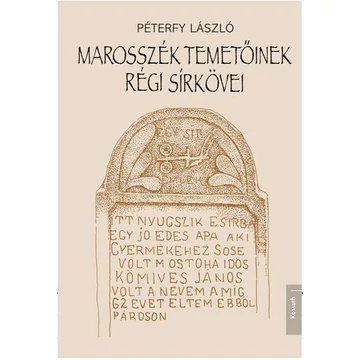 Marosszék temetőinek régi sírkövei - Péterfy László