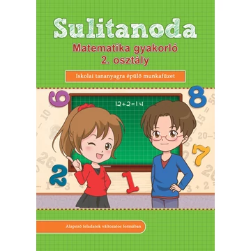 Sulitanoda - Matematika gyakorló 2. osztály - Iskolai tananyagra épülő munkafüzet