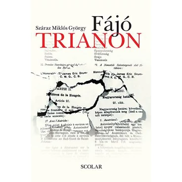 Fájó Trianon - Száraz Miklós György