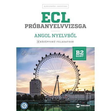 ECL próbanyelvvizsga angol nyelvből - 8 középfokú feladatsor - B2 szint (letölthető hanganyaggal) - Bajnóczi Beatrix