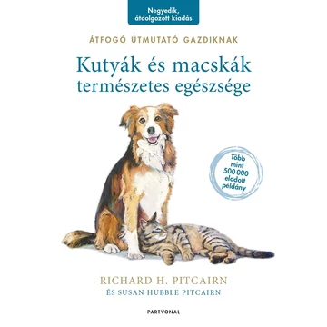 Kutyák és macskák természetes egészsége - Átfogó útmutató gazdiknak - Susan Hubble Pitcairn