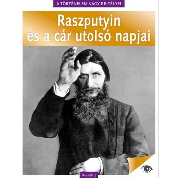 A történelem nagy rejtélyei 5. - Raszputyin és a cár utolsó napjai