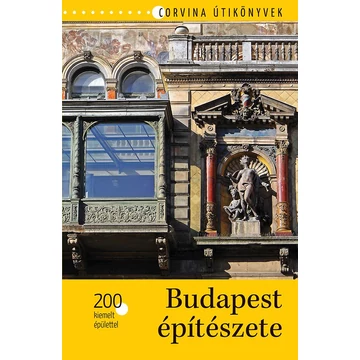 Budapest építészete - 200 kiemelt épülettel - Bede Béla