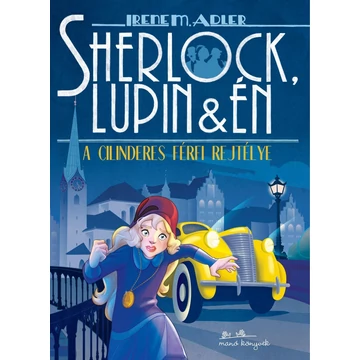 Sherlock, Lupin és én 15. - A cilinderes férfi rejtélye - Irene M. Adler