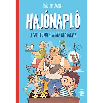 Hajónapló - A szeleburdi család folytatása - Bálint Ágnes