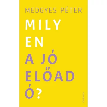 Milyen a jó előadó? - Medgyes Péter