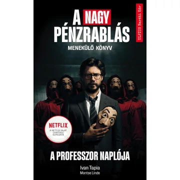 A nagy pénzrablás - A professzor naplója - Menekülő könyv - Montse Linde