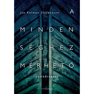 A mindenséghez mérhető - Jón Kalman Stefánsson