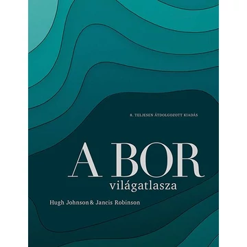 A bor világatlasza - Hugh Johnson