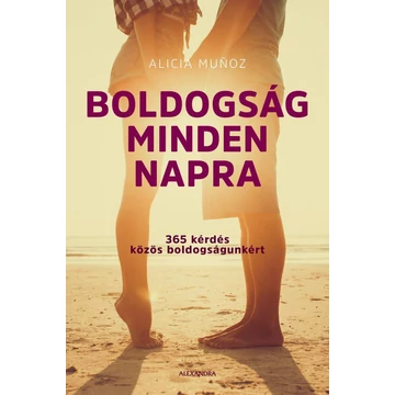 Boldogság minden napra - 365 kérdés közös boldogságunkért - Alicia Munoz