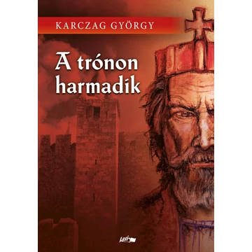 A trónon harmadik - Karczag György