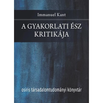 A gyakorlati ész kritikája - Immanuel Kant