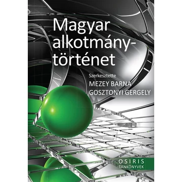 Magyar alkotmánytörténet - Gosztonyi Gergely