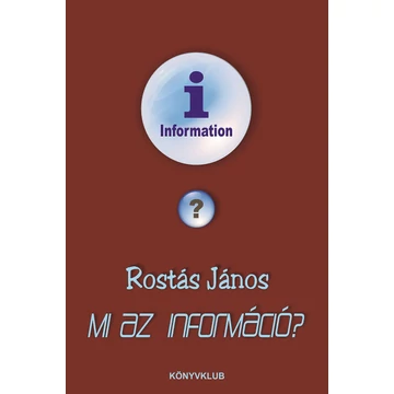 Mi az információ? - Rostás János