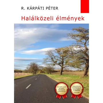 Halálközeli élmények - R. Kárpáti Péter