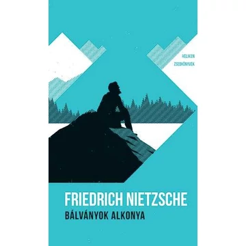 Bálványok alkonya - Helikon zsebkönyvek 9. - Friedrich Nietzsche